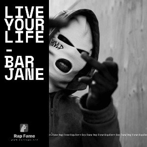 LIVE YOUR LIFE - BAR JANE