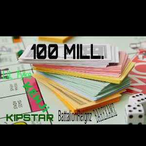 100 MILL Ft. KIP, LiL Tyke 