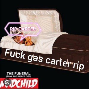 FUCK GAS CARTER