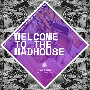 welcome to the madhouse 