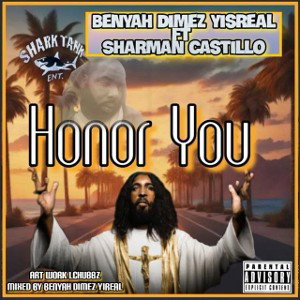 Honor You  Benyah Dimez ft Sharman Castillo 
