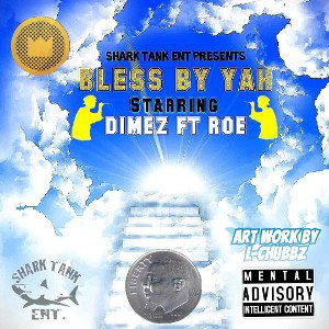 🙏🏿Bless By Yah 🙏🏿 DIMEZ FT ROEHYAH DAWID  