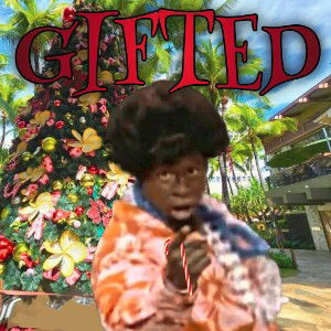 GIFTED