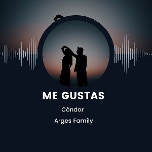 Me Gustas - Cóndor Arges Family  (Liryc video)