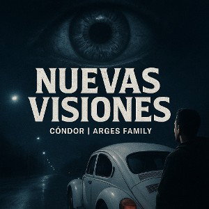 Nuevas Visiones - Cóndor Arges Family