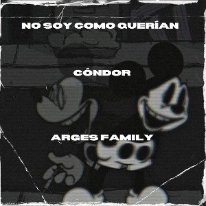 No Soy Como Querían Cóndor Arges Family 