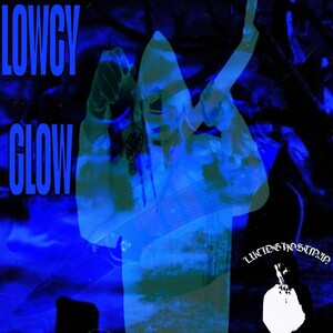 lucidghostman - lowcy glow