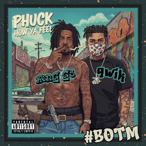 phuck how ya feel (ft. king g5)