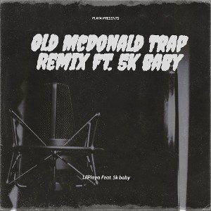 Old McDonald Trap Remix Ft. 5k baby 