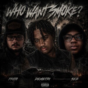 WHO WANT SMOKE?