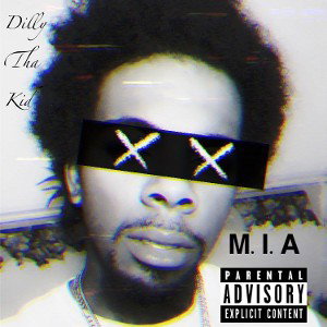 DillyThaKid- M.I.A