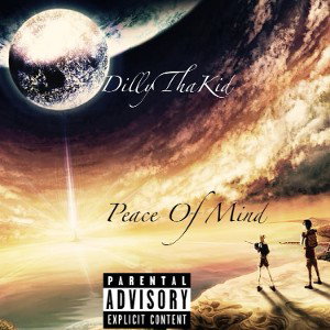 DillyThaKid- Peace Of Mind