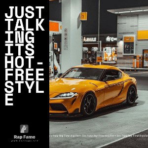 Just talking Its Hot-Freestyle 