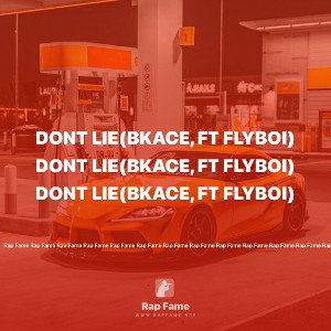 Dont lie(BKACE, ft FLYBOI)