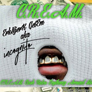 C.R.E.A.M. (ErkNjerK Cash Rules Erythang Around Me)