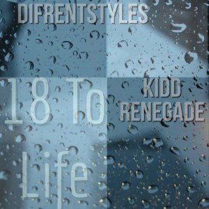 𝟏𝟖 𝐓𝐨 𝐋𝐢𝐟𝐞 feat. Kidd Renegade