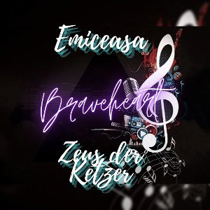 Emiceasa feat Zkz - Braveheart