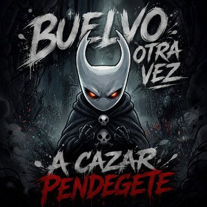 buevo otra vez a matar pendegete
