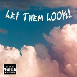 Let Them Look (freestyle) 