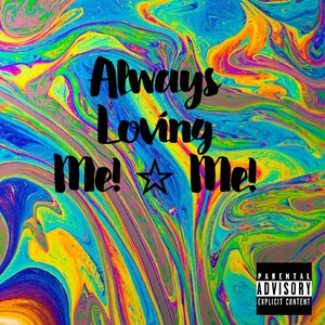 Always Loving Me , Me! 