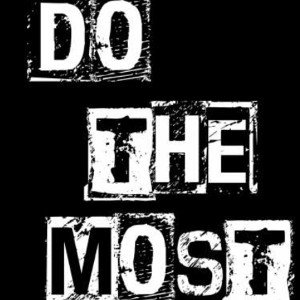 Do The Most