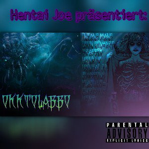 HentaiJoe, Heng, Jeystone, Flashus Christus, TrafffiK, InzaneMane, Henker & Leon Vinyard-Okktolabbo