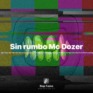 Sin rumbo Mc Dozer