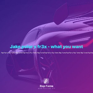 Jake polar x fr3x - what you want 