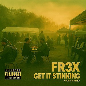 Fr3x - Get It Stinking
