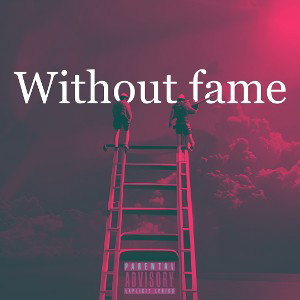 Without fame