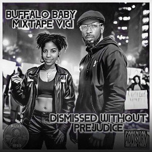 BUFFALO BABY ft Vigi - Dismissed Without Prejudice 