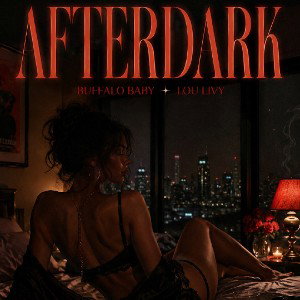 Afterdark- BUFFALO BABY x Lou Livy 