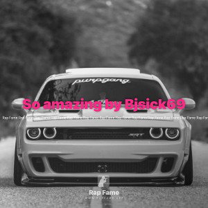 So amazing by Bjsick69 