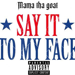 say it to my face 