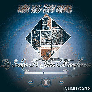Dj Sukpo ft JohnMacpherson -  We dey here (Offical Audio)