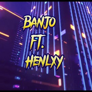2019 - Banjo ft. Henlxy