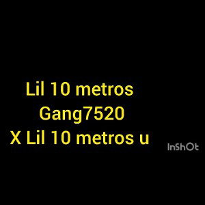 Gang7520 / Lil 10 metros X Lil 10 metros u 