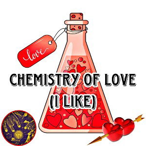 Chemistry Of Love (I Like )