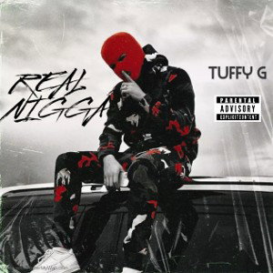 Tuffy G - REAL NIGGA