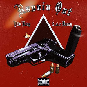 Runnin Out (feat.$.O.E Deezy)