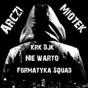 Miotek ft. KrK, Arczi - Nie warto 