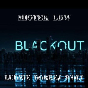 Miotek LDW - BLACKOUT " Zwrotka"