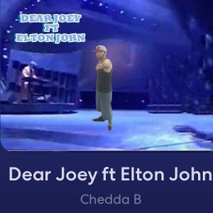 Chedda B - Dear Joey ft Elton John 