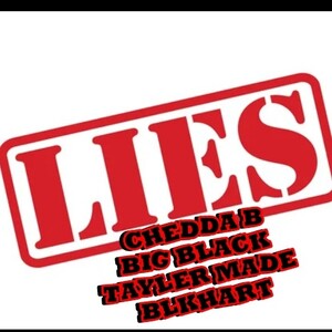 Chedda B - Lies ft Big Black,Tayler Made, Blkhart