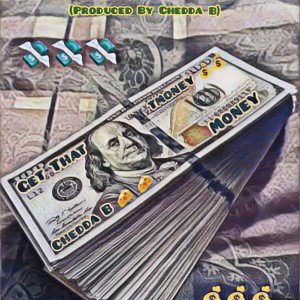 TMONEY - Get That Money ft Chedda B 