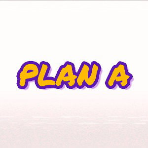 PLAN A