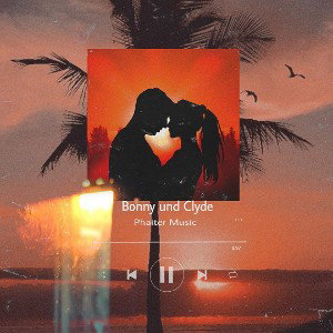 Bonny und Clyde (Beat Pro.by Phaiter Music) Finale Version