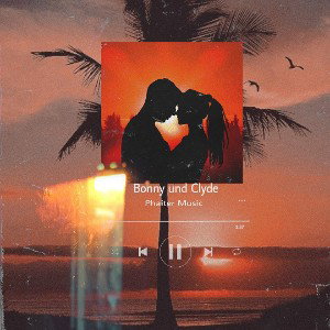 Bonny und Clyde (Beat pro.by Phaiter Music)Demo