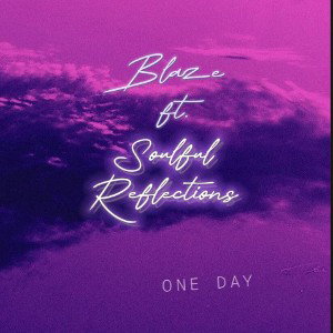 Blaze - One Day Ft Soulful 