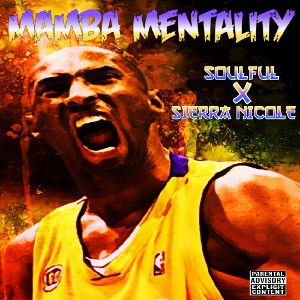 Soulful - Mamba Mentality Ft Sierra Nicole